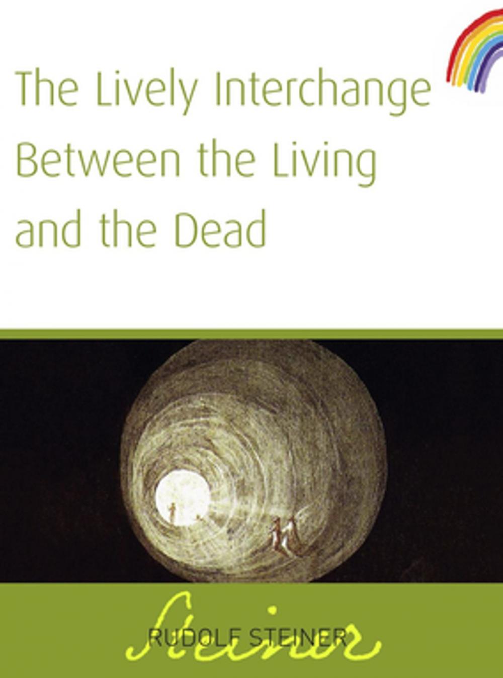 Big bigCover of The Lively Interchange Between The Living and The Dead