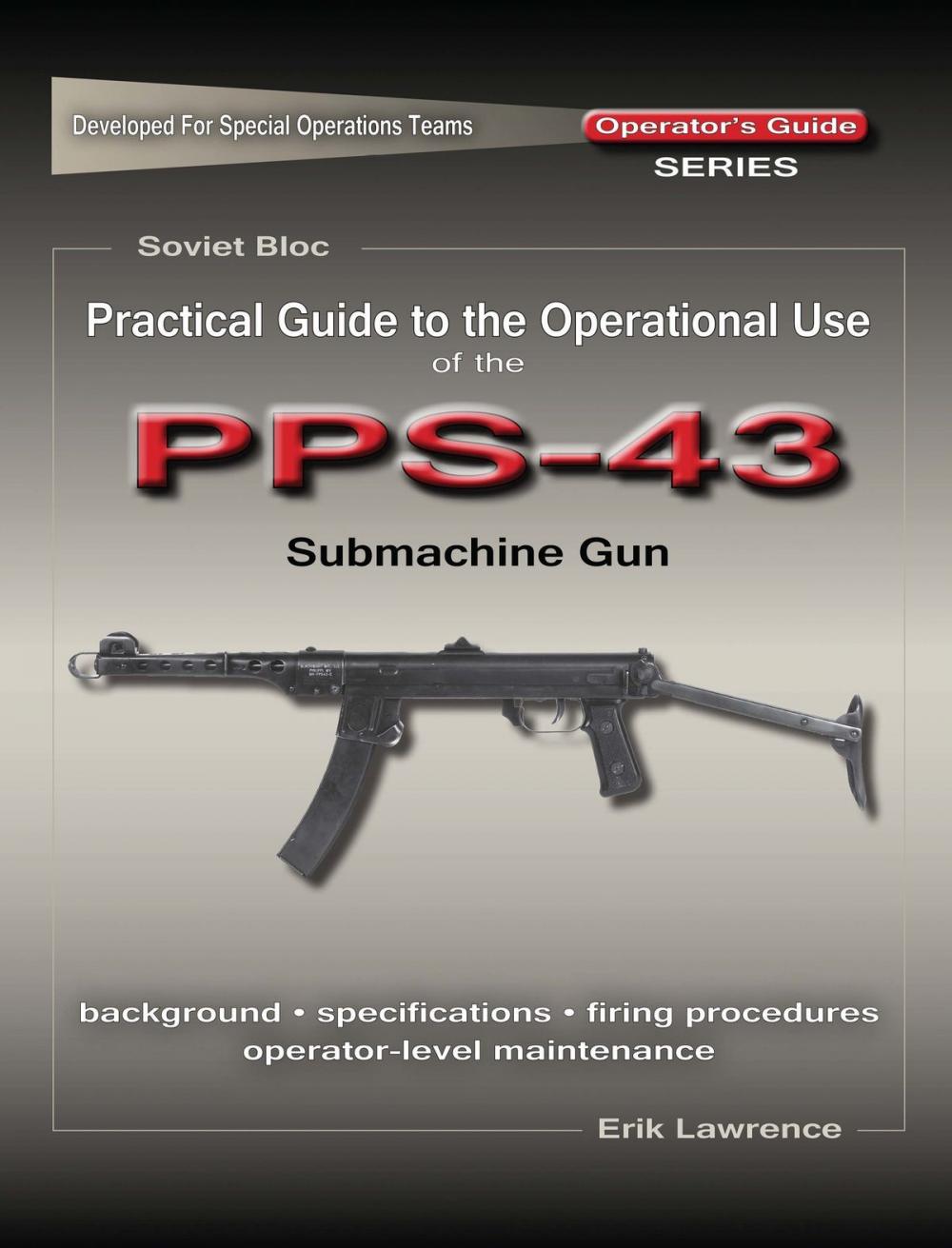 Big bigCover of Practical Guide to the Operational Use of the PPS-43 Submachine Gun
