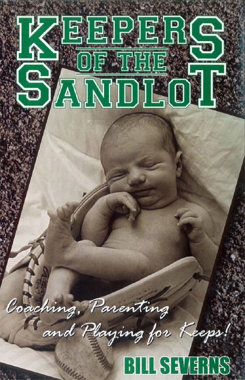 Big bigCover of Keepers of the Sandlot: Coaching, Parenting and Playing for Keeps!