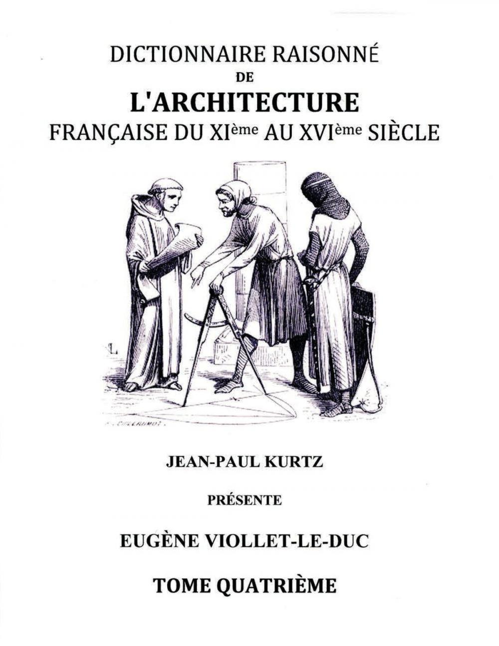 Big bigCover of Dictionnaire Raisonné de l'Architecture Française du XIe au XVIe siècle - Tome IV