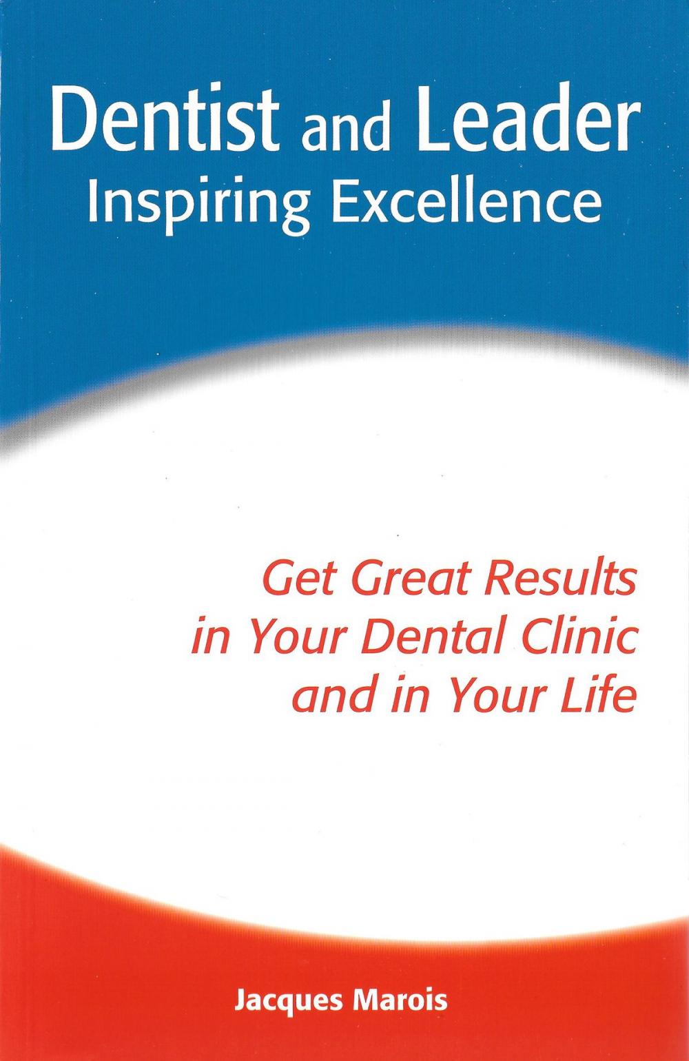 Big bigCover of Dentist and Leader - Inspiring Excellence
