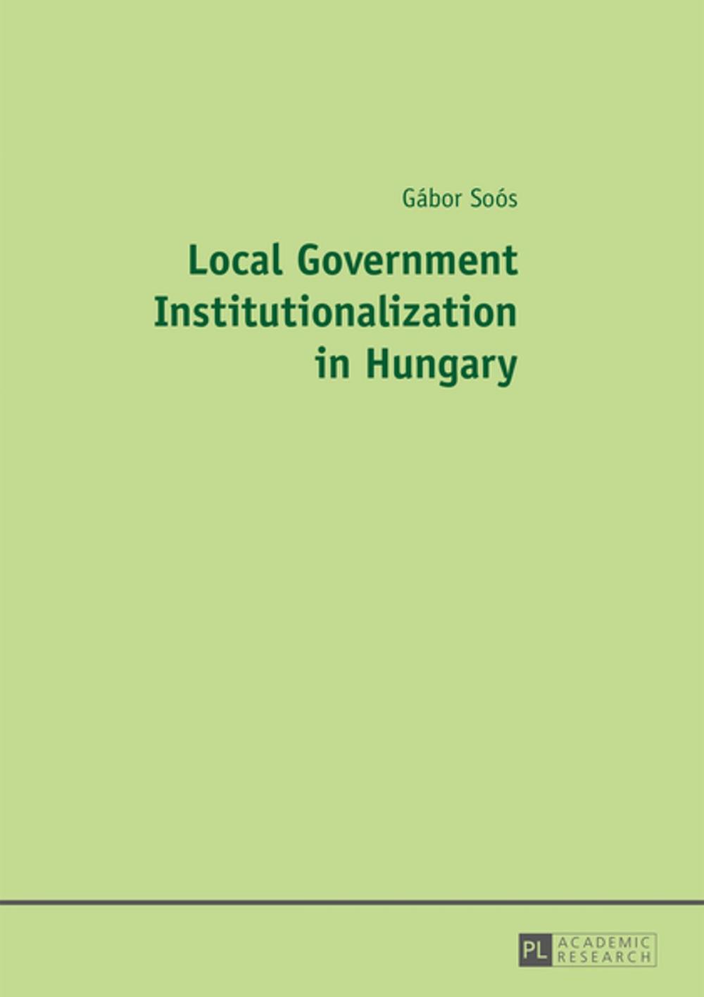 Big bigCover of Local Government Institutionalization in Hungary