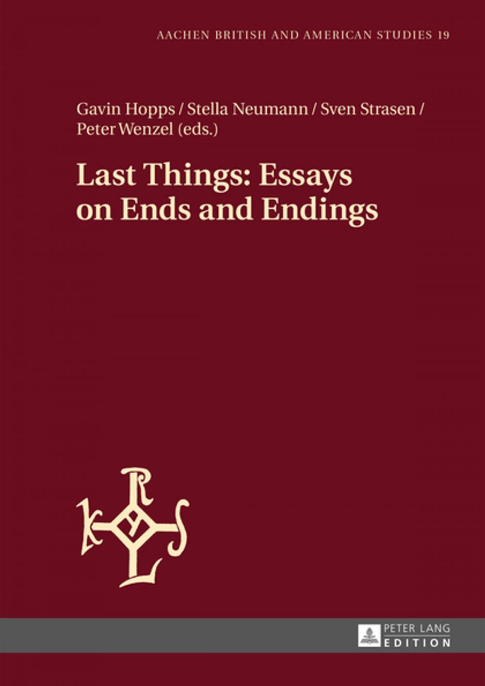 Big bigCover of Last Things: Essays on Ends and Endings