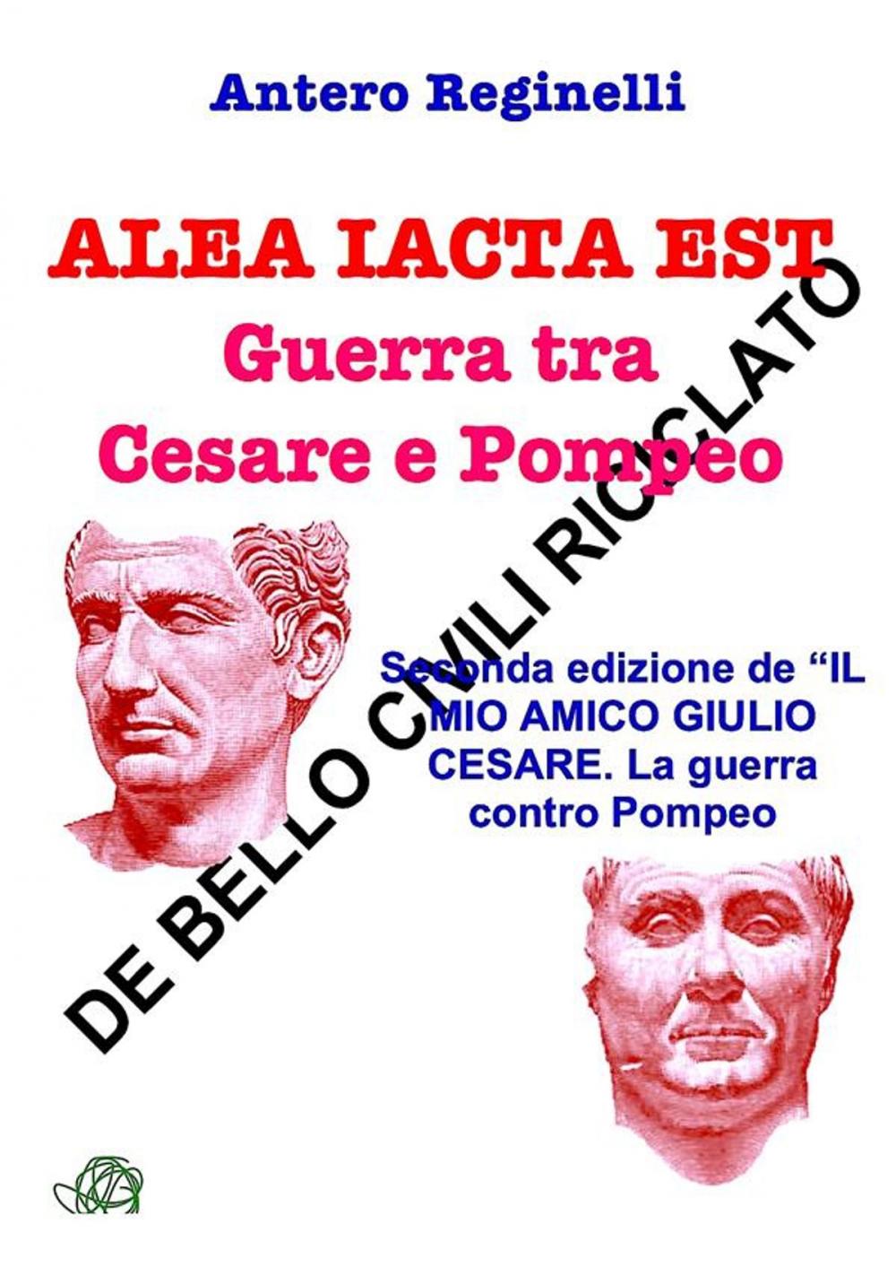 Big bigCover of Alea iacta est. Guerra tra Cesare e Pompeo. De bello civili riciclato
