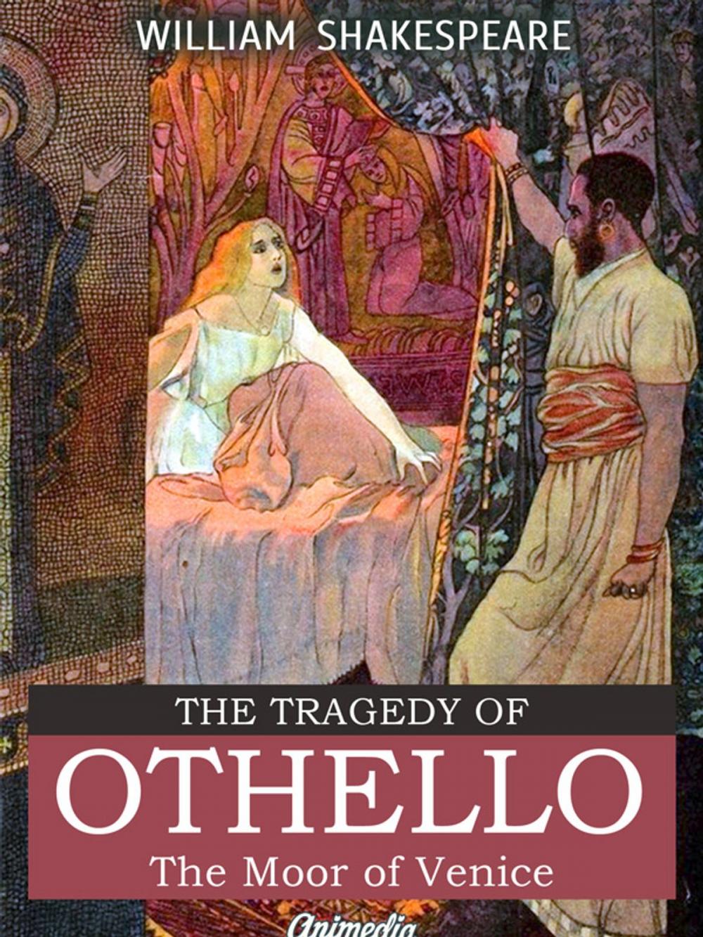 Big bigCover of The Tragedy of Othello, The Moor of Venice (Illustrated, Annotated)