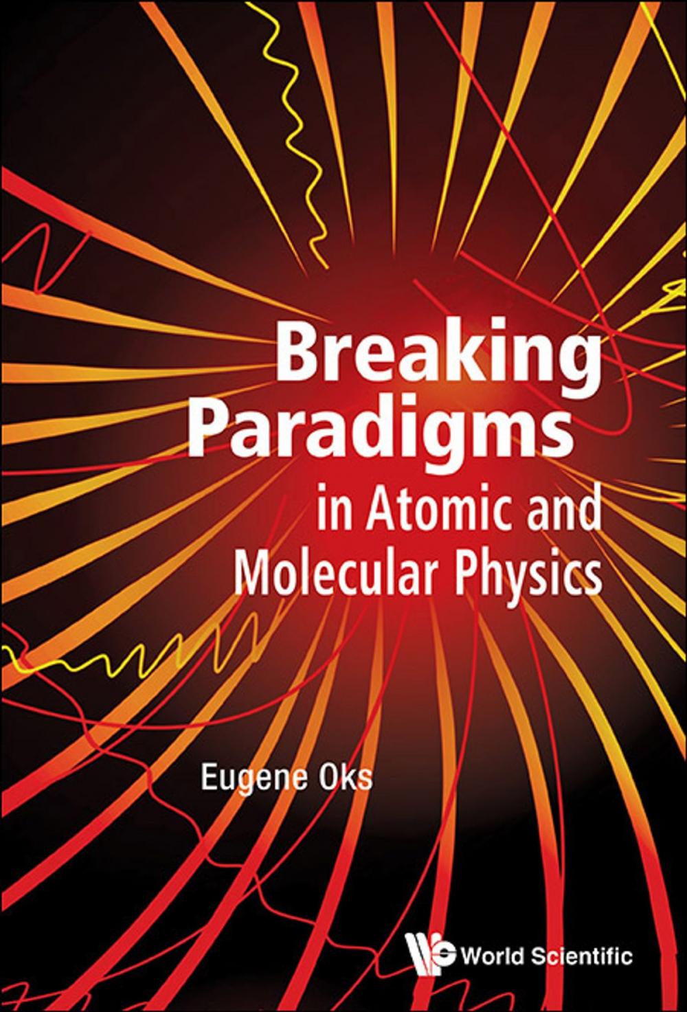 Big bigCover of Breaking Paradigms in Atomic and Molecular Physics