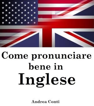 Book cover of Come pronunciare bene in Inglese