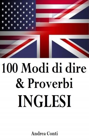 Book cover of 100 Modi di dire & Proverbi INGLESI