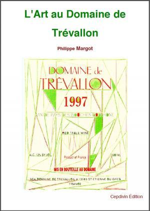 Cover of the book L'ART au Domaine de TRÉVALLON by Philippe MARGOT