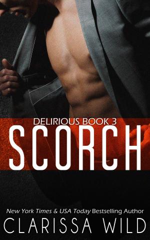 Cover of Scorch (Delirious Book 3) - BDSM Billionaire Dark Romance