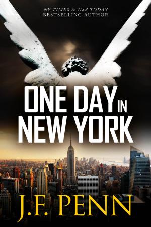 Cover of the book One Day In New York (ARKANE Thriller Book 7) by J.F.Penn