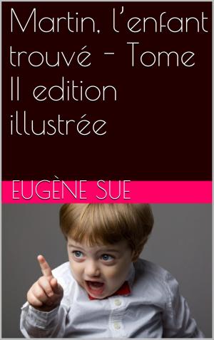 Cover of the book Martin, l’enfant trouvé - Tome II edition illustrée by Rodolphe Töpffer