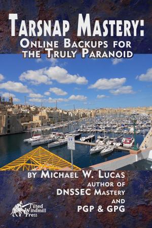 Cover of the book Tarsnap Mastery by Michael W. Lucas