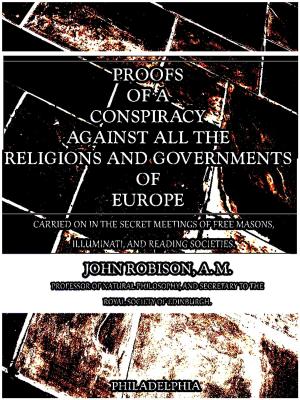 Cover of the book Proofs of a Conspiracy against all the Religions and Governments of Europe by François Coppée, Jules Lemaître