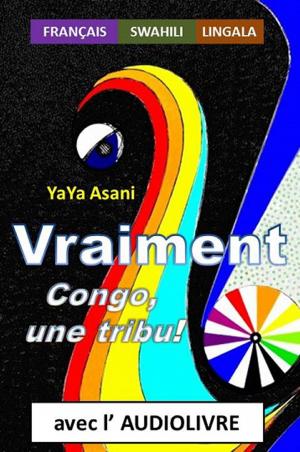 Cover of the book Vraiment : Congo, une tribu ! by Louise Narvick