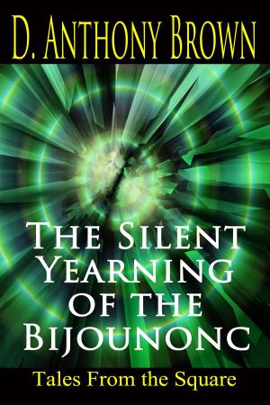 Cover of the book The Silent Yearning of the Bijounonc by Miriam F. Martin