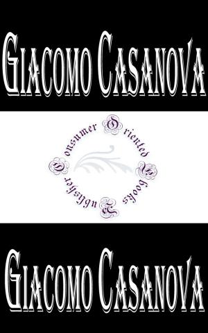 Cover of the book Giacomo Casanova, 1725-1798 (Complete) by H.P. Lovecraft