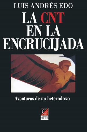 Cover of the book LA CNT EN LA ENCRUCIJADA by Isaac Puente Amestoy