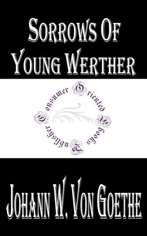 Cover of the book Sorrows of Young Werther by E. Phillips Oppenheim