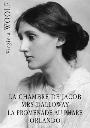Cover of the book La chambre de Jacob, Mrs Dalloway, La promenade au phare, Orlando by Marcel Proust
