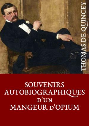 Book cover of Souvenirs autobiographiques d'un mangeur d'opium