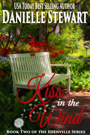 Cover of the book Kiss in the Wind by Danielle Stewart