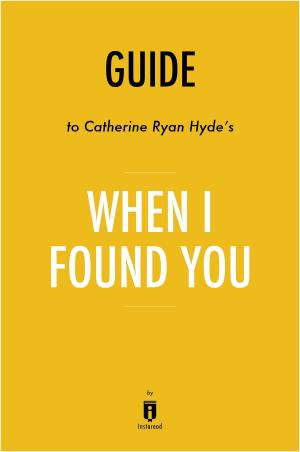 Cover of the book Guide to Catherine Ryan Hyde’s When I Found You by Instaread by Instaread