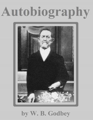 Cover of the book The Autobiography of W. B. Godbey by W. B. Godbey
