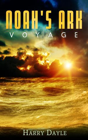 Cover of the book Noah’s Ark: Voyage by Harvey Walsh