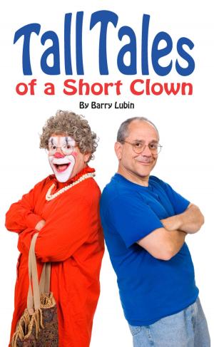 Cover of the book Tall Tales of A Short Clown by Will Todd