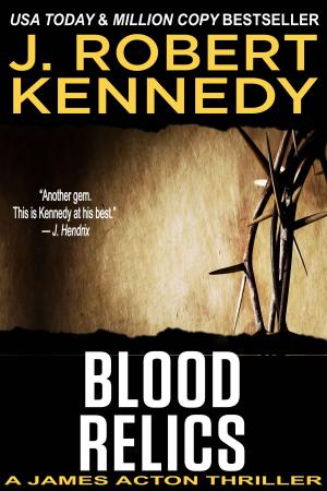 Cover of the book Blood Relics by J. Robert Kennedy