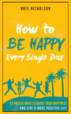 Book cover of How to Be Happy Every Single Day