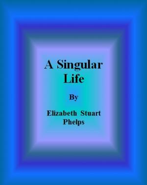 Cover of the book A Singular Life by Sidney Dickinson