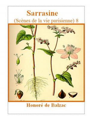 Cover of the book Sarrasine . 8 by Honoré de Balzac