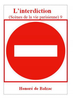 Cover of the book L’interdiction . 9 by Honoré de Balzac