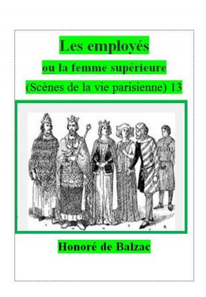 Cover of the book Les employés ou la femme supérieure .13 by Paul Arène