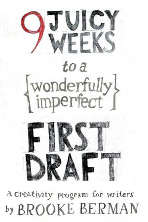 Cover of 9 Juicy Weeks to a Wonderfully Imperfect First Draft