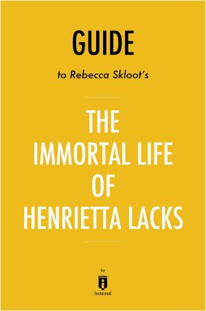 bigCover of the book Guide to Rebecca Skloot's The Immortal Life of Henrietta Lacks by Instaread by 