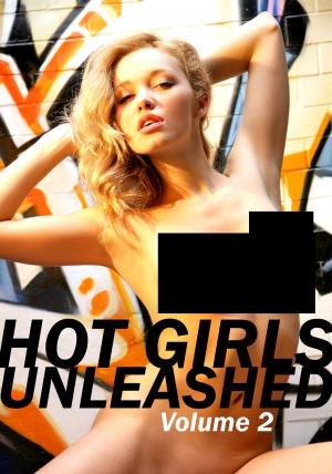 bigCover of the book Hot Girls Unleashed - A sexy photo book - Volume 2 by 