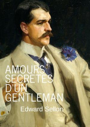 Cover of the book Amours secrètes d'un gentleman by The Abominable O Man