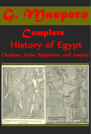 Cover of Complete History Of Egypt, Chaldæa, Syria, Babylonia, and Assyria