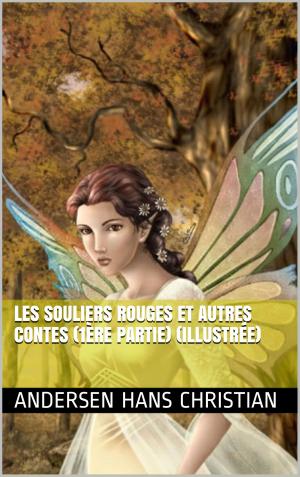 Book cover of Les Souliers rouges et autres Contes (1ère partie) (illustrée)