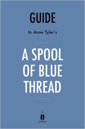 Cover of Guide to Anne Tyler’s A Spool of Blue Thread by Instaread