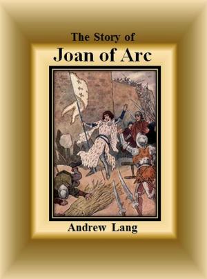 Cover of the book The Story of Joan of Arc by Mary Johnston