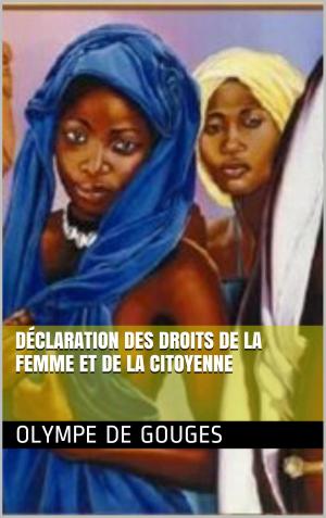 Cover of the book Déclaration des Droits de la Femme et de la Citoyenne by Baruch Spinoza, Émile Saisset