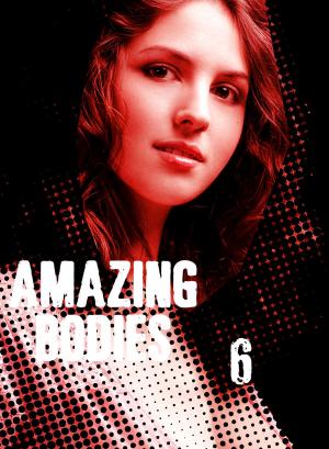 Cover of Amazing Bodies - A sexy photo book - Volume 6