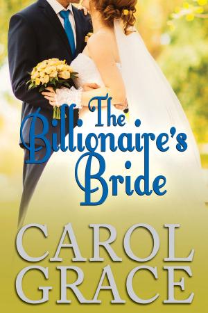 Cover of the book The Billionaire's Bride by Carol Grace