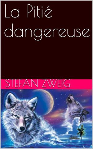 Cover of the book La Pitié dangereuse by René Bazin