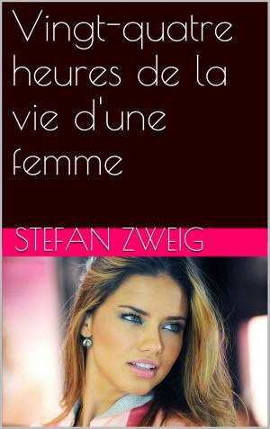 Cover of the book Vingt-quatre heures de la vie d'une femme by Paul-Jean Toulet