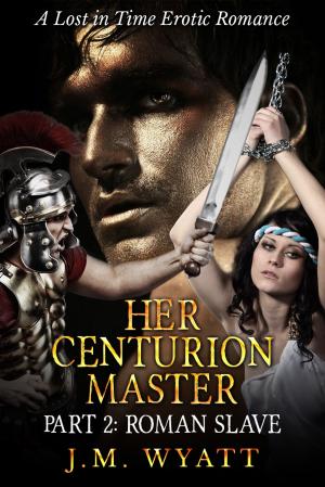 Cover of the book Her Centurion Master Part 2 by Sabrina J. Blake